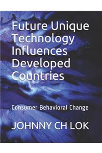 Future Unique Technology Influences Developed Countries