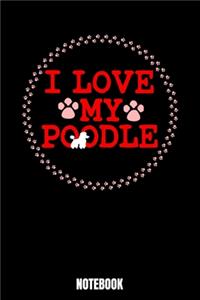 I Love My Poodle Notebook