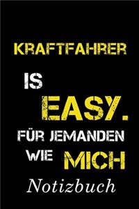 Kraftfahrer Is Easy Für Jemanden Wie Mich Notizbuch