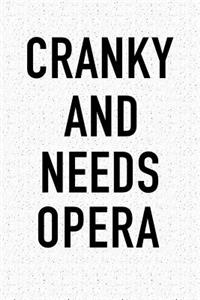 Cranky and Needs Opera