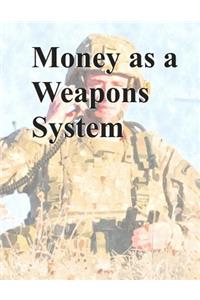 Money as a Weapons System