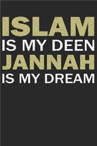 Islam Is My Deen Jannah Is My Dream