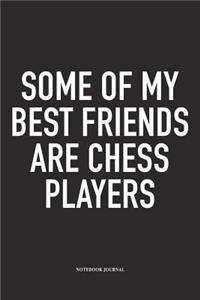 Some of My Best Friends Are Chess Players