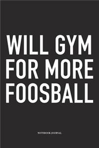 Will Gym For More Foosball