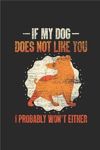 If My Dog Doesn't Like You I Probably Won't Either