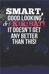 Smart, Good Looking & I-Kiribati It Doesn't Get Any Better Than This!