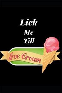 Lick Me Till Ice Cream