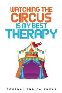 Watching The Circus Is My Best Therapy