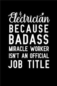 Electrician because badass miracle worker isn't an official job title