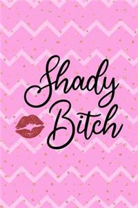 Shady Bitch