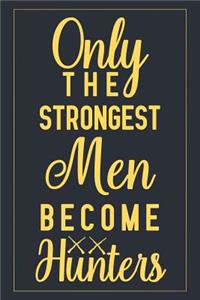 Only The Strongest Men Become Hunters