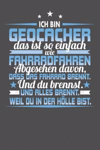 Ich Bin Geocacher Das Ist So Einfach Wie Fahrradfahren. Abgesehen Davon, Dass Das Fahrrad brennt. Und Du Brennst. Und Alles Brennt. Weil Du In Der Hölle Bist.: Punktiertes Notizbuch mit 120 Seiten zum festhalten für Eintragungen aller Art