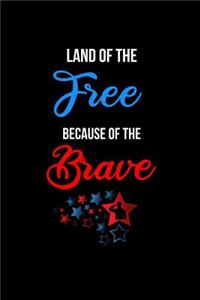 Land of the Free Because of the Brave