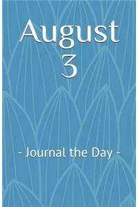 August 3