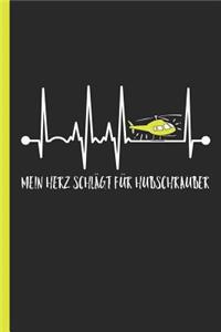 Mein Herz schlägt für Hubschrauber: Notizbuch, Journal oder Flug Tagebuch für Beruf & Hobby Piloten - weit liniert