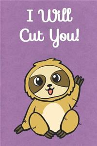 I Will Cut You