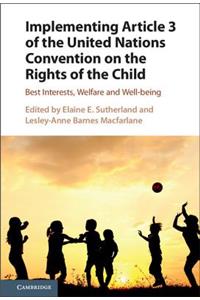 Implementing Article 3 of the United Nations Convention on the Rights of the Child