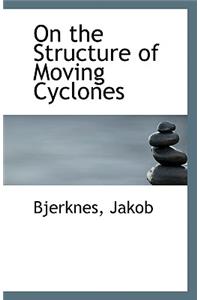On the Structure of Moving Cyclones