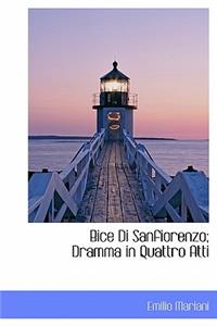 Bice Di Sanfiorenzo; Dramma in Quattro Atti