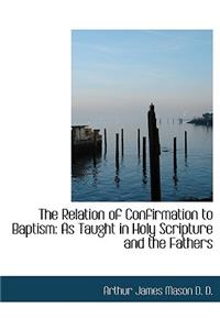 The Relation of Confirmation to Baptism