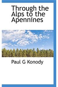 Through the Alps to the Apennines