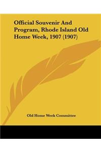 Official Souvenir And Program, Rhode Island Old Home Week, 1907 (1907)