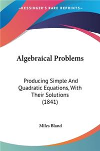 Algebraical Problems