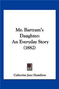 Mr. Bartram's Daughter