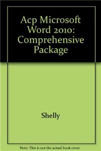 Acp Microsoft Word 2010: Comprehensive Package