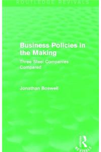 Business Policies in the Making (Routledge Revivals)