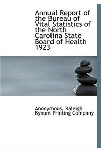Annual Report of the Bureau of Vital Statistics of the North Carolina State Board of Health 1923