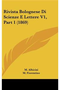 Rivista Bolognese Di Scienze E Lettere V1, Part 1 (1869)