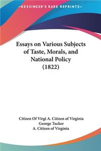 Essays on Various Subjects of Taste, Morals, and National Policy (1822)