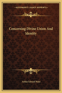 Concerning Divine Union and Identity