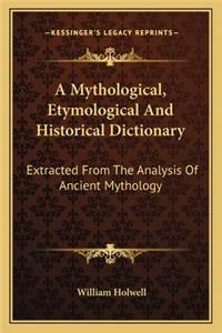 Mythological, Etymological and Historical Dictionary