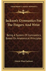 Jackson's Gymnastics for the Fingers and Wrist
