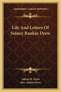 Life and Letters of Sidney Rankin Drew