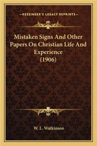 Mistaken Signs and Other Papers on Christian Life and Experience (1906)