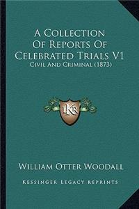 A Collection Of Reports Of Celebrated Trials V1
