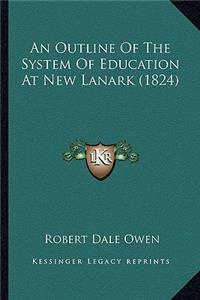 An Outline of the System of Education at New Lanark (1824)