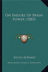 On Failure of Brain Power (1883)