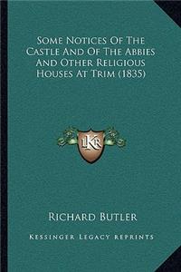 Some Notices of the Castle and of the Abbies and Other Religious Houses at Trim (1835)