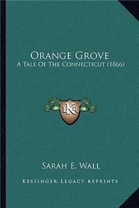 Orange Grove: A Tale Of The Connecticut (1866)