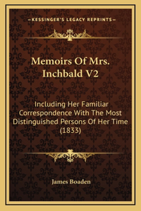 Memoirs of Mrs. Inchbald V2