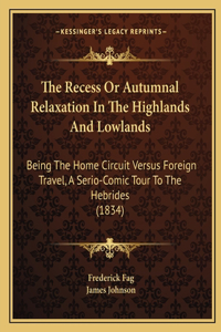 The Recess Or Autumnal Relaxation In The Highlands And Lowlands