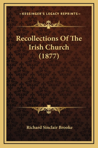 Recollections Of The Irish Church (1877)