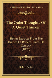 The Quiet Thoughts Of A Quiet Thinker