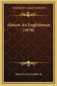 Almost An Englishman (1878)