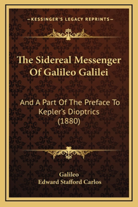 Sidereal Messenger Of Galileo Galilei