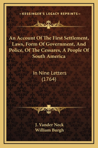 An Account Of The First Settlement, Laws, Form Of Government, And Police, Of The Cessares, A People Of South America